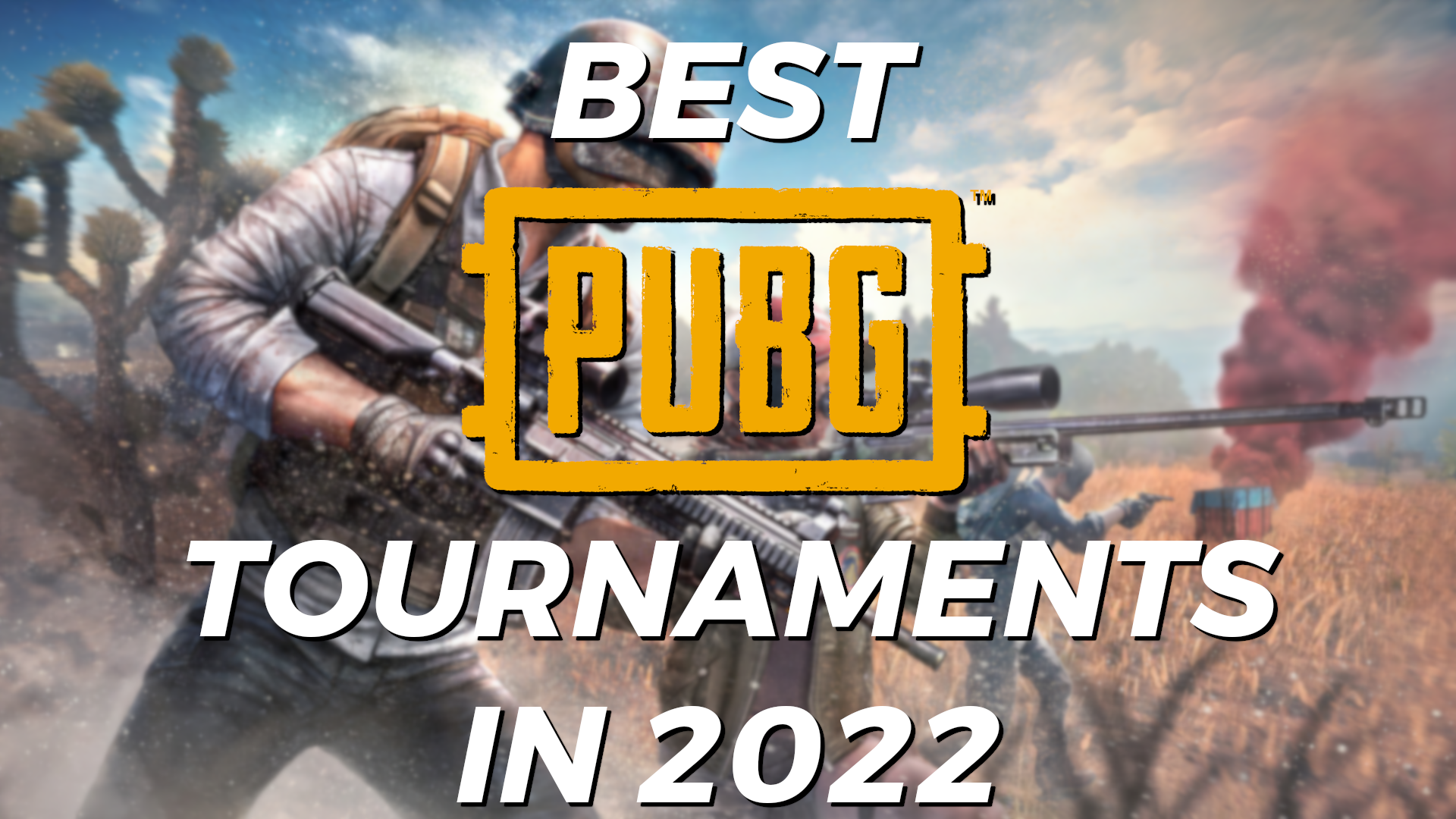 PUBG Tournaments in 2022 | Best PUBG Events for Betting in 2022